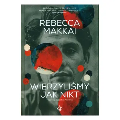 Wierzyliśmy jak nikt