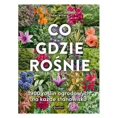 Co gdzie rośnie 1900 roślin ogrodowych na każde stanowisko