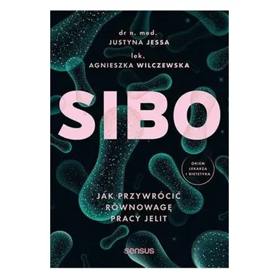 SIBO Jak przywrócić równowagę pracy jelit