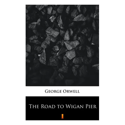 The Road to Wigan Pier