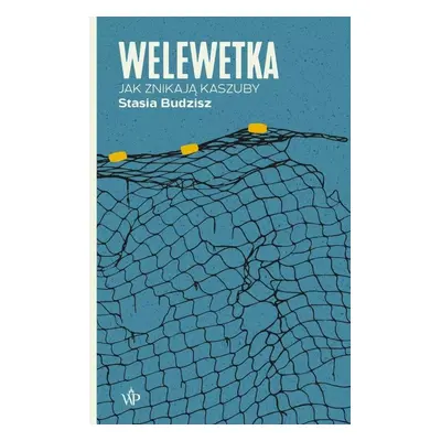 Welewetka Jak znikają Kaszuby