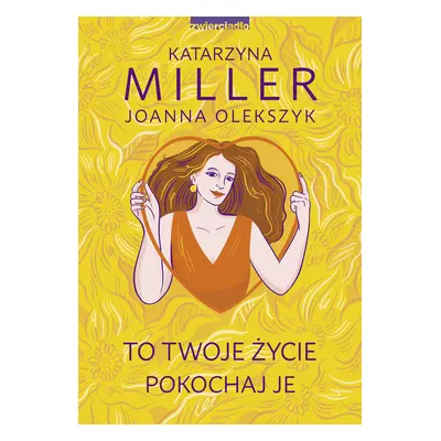 To Twoje życie, pokochaj je