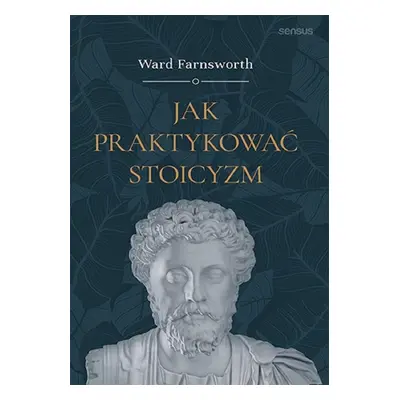 Jak praktykować stoicyzm