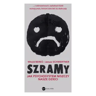 Szramy. Jak psychosystem niszczy nasze dzieci