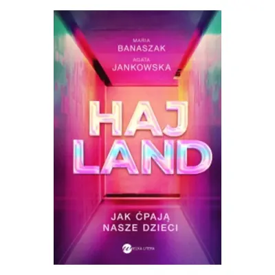 Hajland. Jak ćpają nasze dzieci