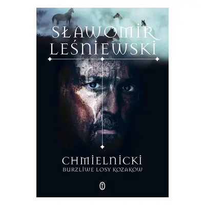 Chmielnicki Burzliwe losy Kozaków