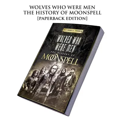 książka Moonspell - Wolves Who Were Men: The History Of Moonspell
