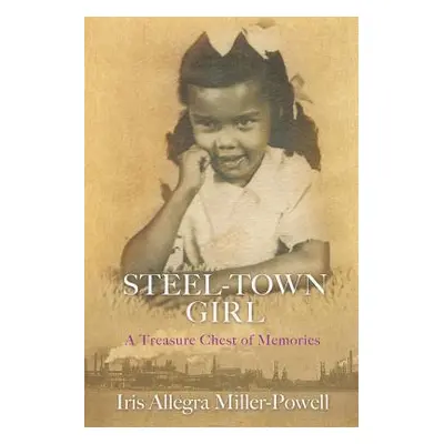 "Steel-Town Girl" ("Miller-Powell Iris Allegra")(Paperback)