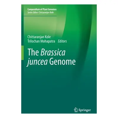 "The Brassica Juncea Genome" ("Kole Chittaranjan")(Twarda)