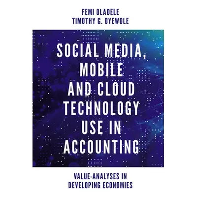 "Social Media, Mobile and Cloud Technology Use in Accounting ("Oladele Femi")