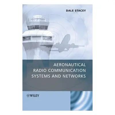 "Aeronautical Radio Communication Systems and Networks" ("Stacey Dale")(Twarda)