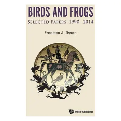 "Birds and Frogs ("Dyson Freeman J.")