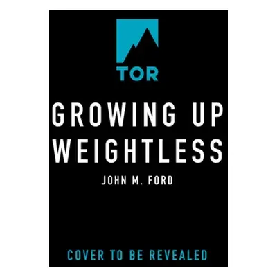 "Growing Up Weightless" ("Ford John M.")(Twarda)