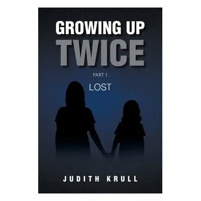 "Growing Up Twice ("Krull Judith")