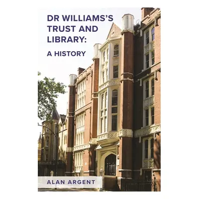 "Dr Williams's Trust and Library ("Argent Alan")