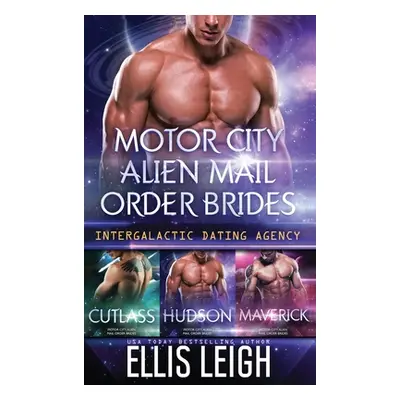 "Motor City Alien Mail Order Brides ("Leigh Ellis")