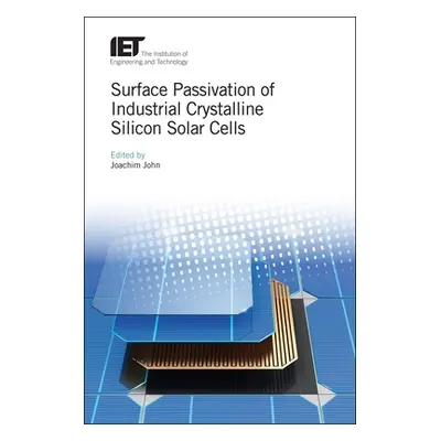 "Surface Passivation of Industrial Crystalline Silicon Solar Cells" ("John Joachim")(Twarda)