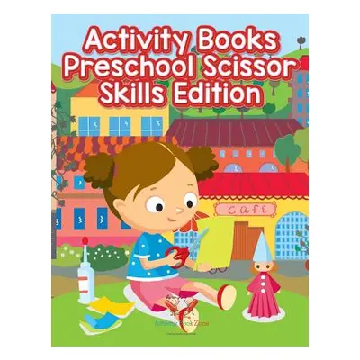 "Activity Books Preschool Scissor Skills Edition" ("Activity Book Zone for Kids")(Paperback)