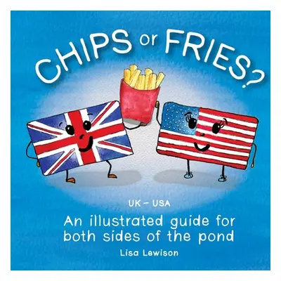 "Chips or Fries? ("Lewison Lisa")