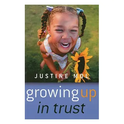 "Growing Up in Trust" ("Mol Justine")(Paperback)