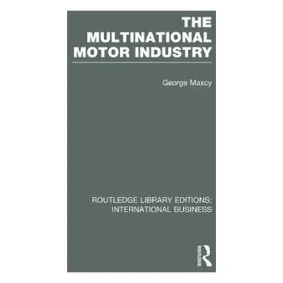 "The Multinational Motor Industry  ("Maxcy George")