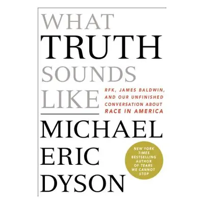 "What Truth Sounds Like ("Dyson Michael Eric")