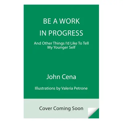 "Be a Work in Progress ("Cena John")