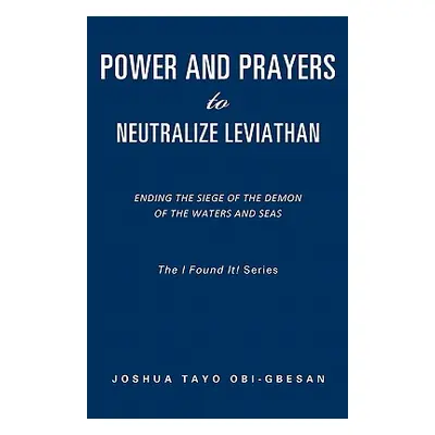 "Power and Prayers to Neutralize Leviathan" ("Obi-Gbesan Joshua Tayo")(Paperback)