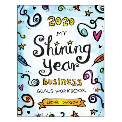 "2020 My Shining Year Business Goals Workbook" ("Dawson Leonie")(Paperback)