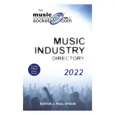 "The MusicSocket.com Music Industry Directory 2022" ("Dyson J. Paul")(Paperback)