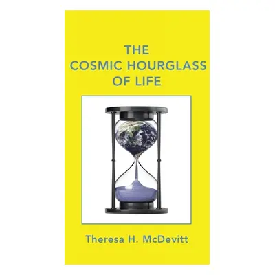 "The Cosmic Hourglass of Life" ("McDevitt Theresa H.")(Paperback)