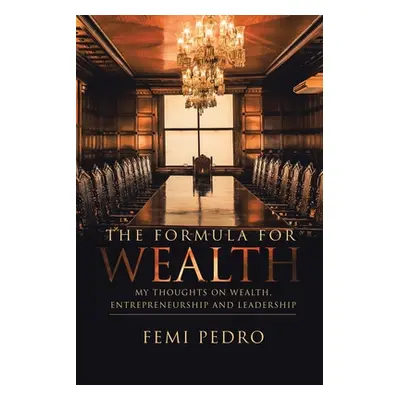 "The Formula for Wealth ("Pedro Femi")