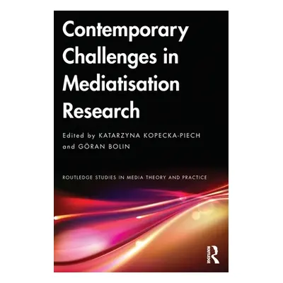 "Contemporary Challenges in Mediatisation Research" ("Kopecka-Piech Katarzyna")(Paperback)