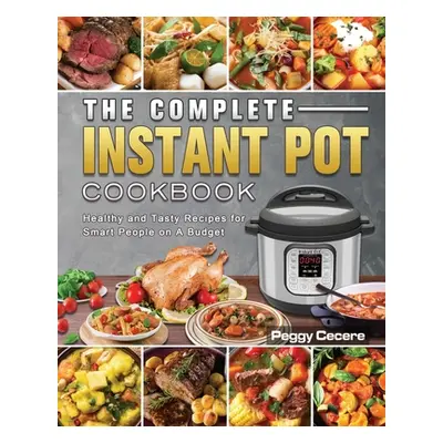 "The Complete Instant Pot Cookbook ("Cecere Peggy")