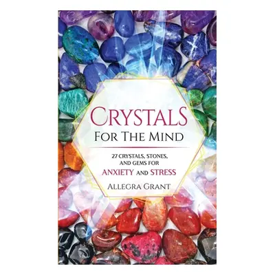 "Crystals For The Mind ("Grant Allegra")