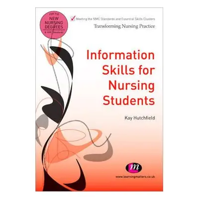 "Information Skills for Nursing Students" ("Hutchfield Kay")(Paperback)