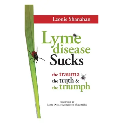 "Lyme disease Sucks" ("Shanahan Leonie M.")(Paperback)