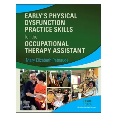 "Early's Physical Dysfunction Practice Skills for the Occupational Therapy Assistant" ("Patnaude