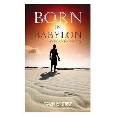 "Born in Babylon ("Iery Jane M.")