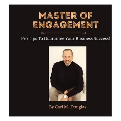 "Master of Engagement ("Douglas Carl M.")