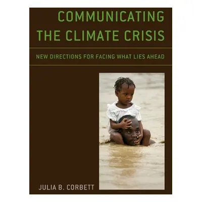 "Communicating the Climate Crisis ("Corbett Julia B.")