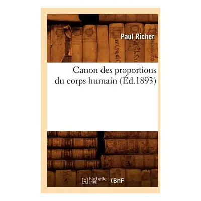 "Canon Des Proportions Du Corps Humain  ("Richer Paul")