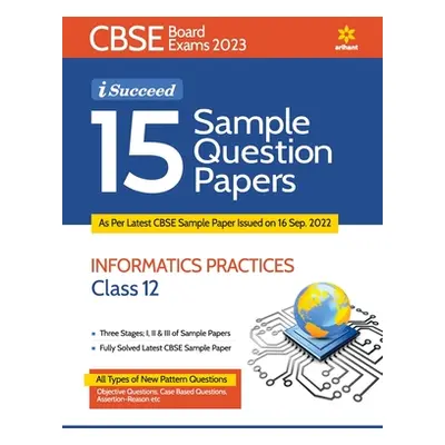 "15 Sample Question Papers Information Practices Class 12th CBSE 2019-2023" ("Grover Seema")(Pap