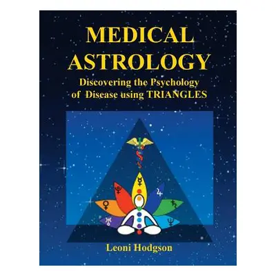 "Medical Astrology ("Hodgson Leoni")