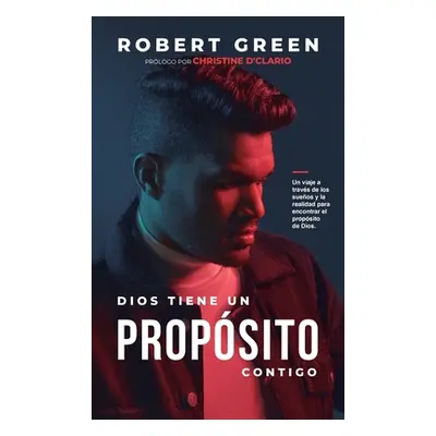 "Dios Tiene un Propsito Contigo" ("Green Robert")(Twarda)