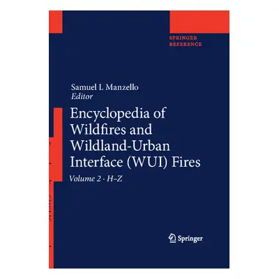 Encyclopedia of Wildfires and Wildland-Urban Interface  (Manzello Samuel L.)