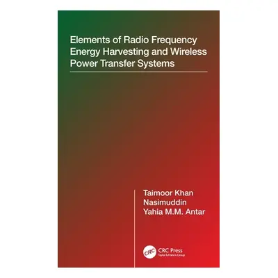 "Elements of Radio Frequency Energy Harvesting and Wireless Power Transfer Systems" ("Antar Yahi