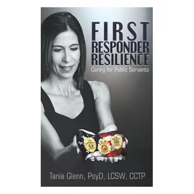 "First Responder Resilience ("Glenn Tania")