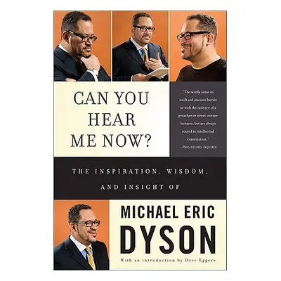 "Can You Hear Me Now? ("Dyson Michael Eric")