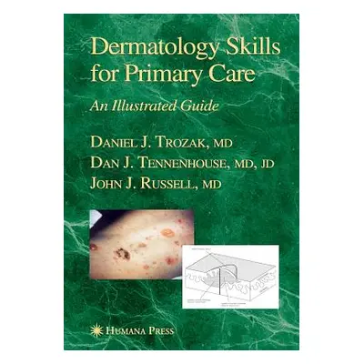 "Dermatology Skills for Primary Care ("Trozak Daniel J.")